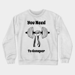 Cool Gym Motivational Quote For Weightlifters or bodybuilders Crewneck Sweatshirt